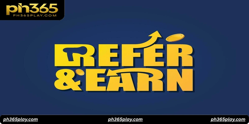 ph365 referral bonus