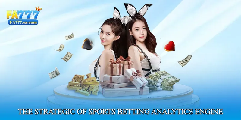 The Strategic Purpose of Sports Betting Analytics Engine