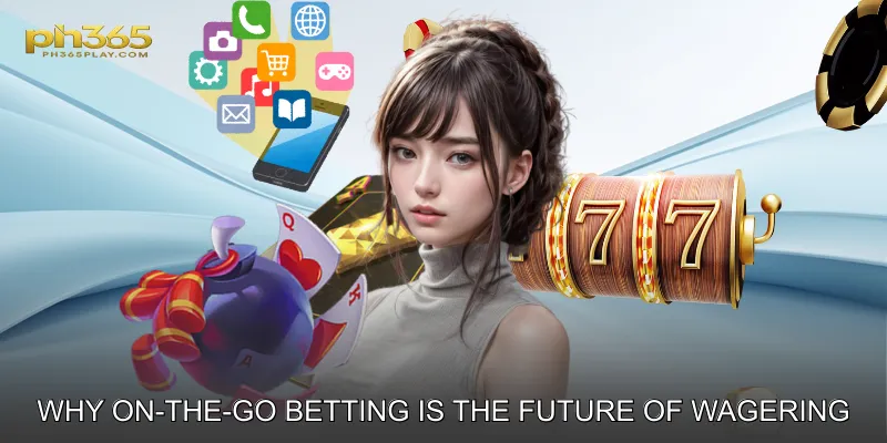 Why On-The-Go Betting Is the Future of Wagering