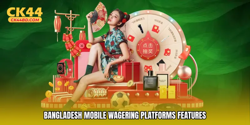 Bangladesh mobile wagering platforms features
