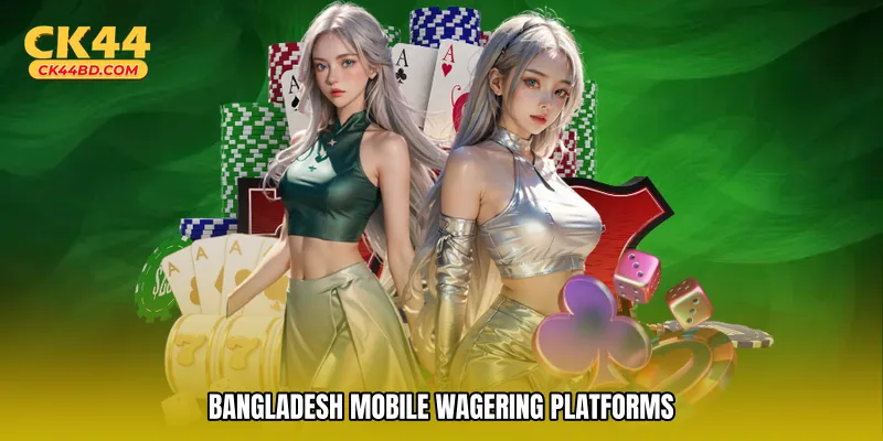 Bangladesh mobile wagering platforms