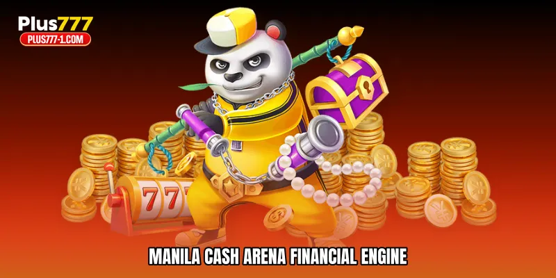 Manila cash arena financial engine