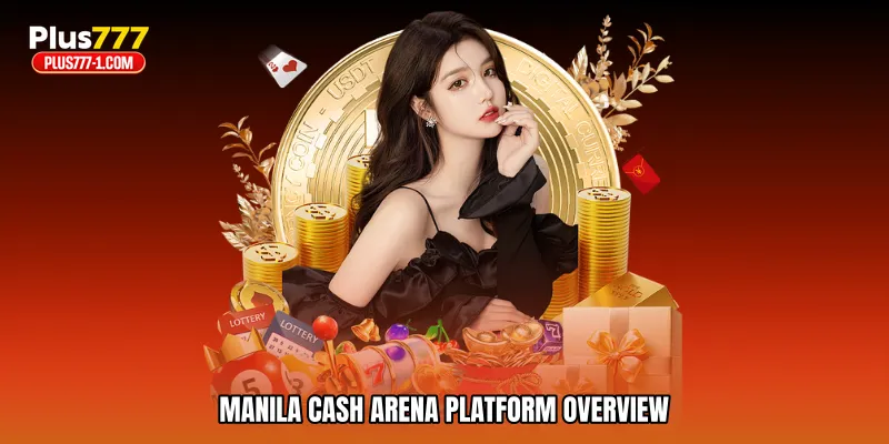 Manila cash arena platform overview