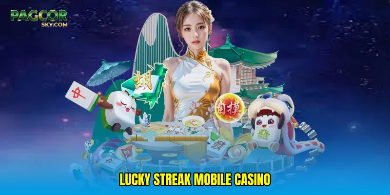Lucky streak mobile casino