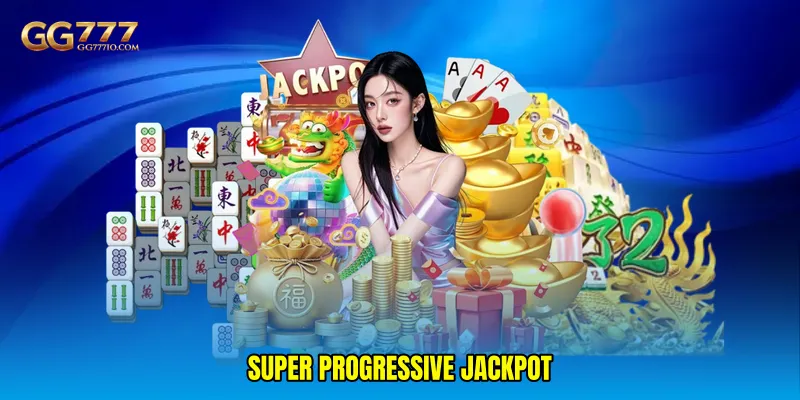 Super progressive jackpot