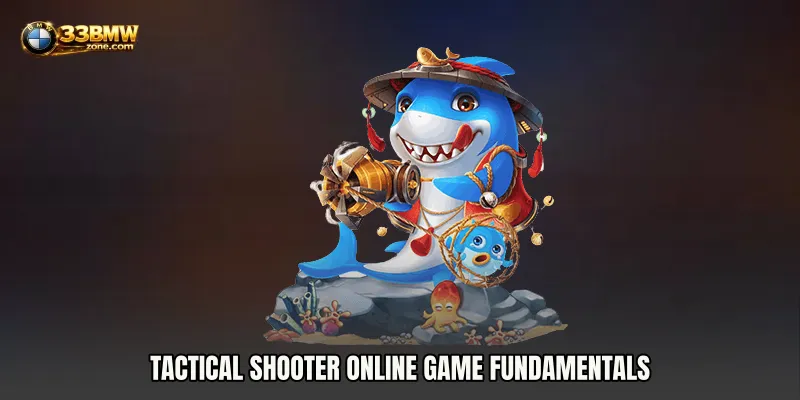 Tactical Shooter online game fundamentals