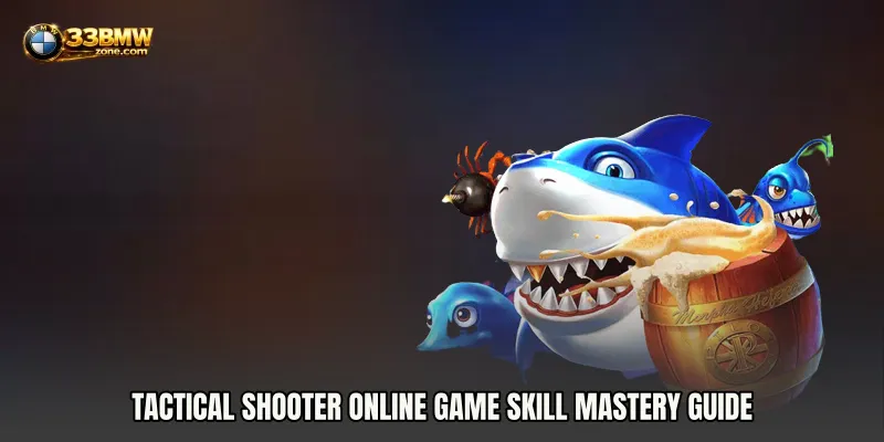 Tactical Shooter online game skill mastery guide